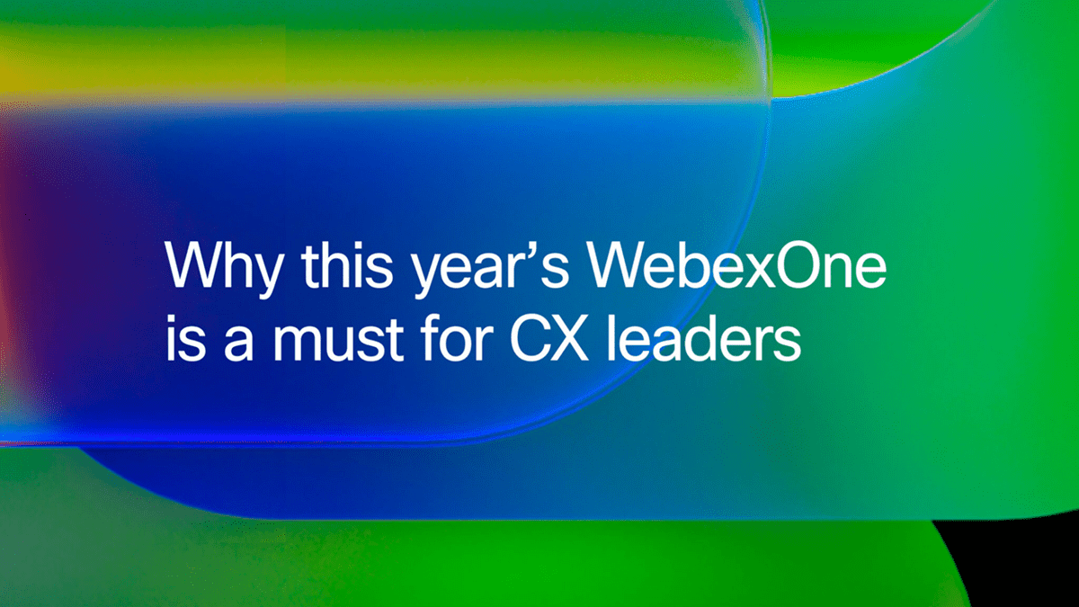 Graphic with text reading ‘Why this year’s WebexOne is a must for CX leaders’ on a vibrant background