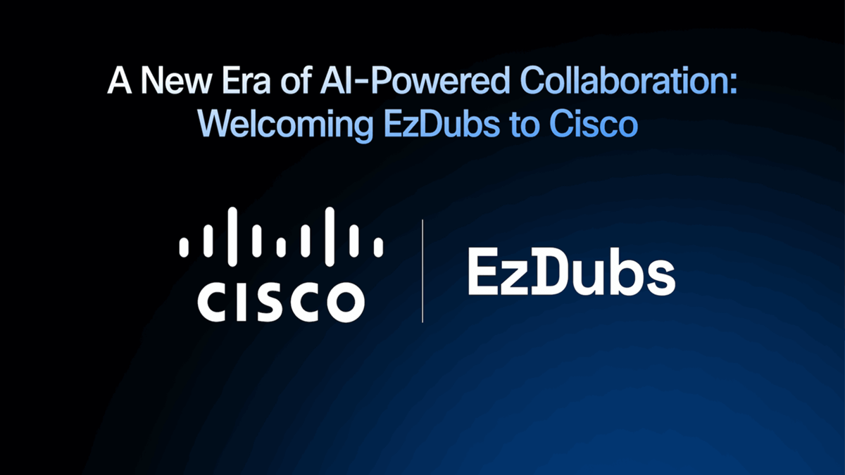 The text “A New Era of AI-Powered Collaboration: Welcoming EzDubs to Cisco” over Cisco and EzDubs’ logos