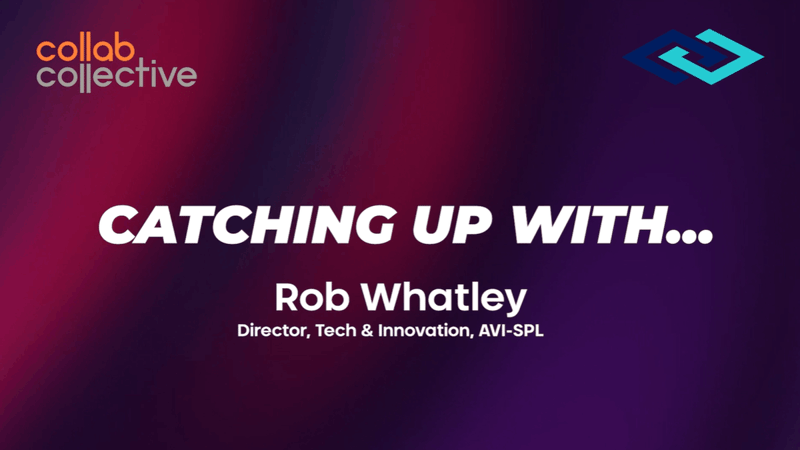 Collab Collective’s Craig Durr speaks with Rob Whatley, Director of Innovation and Technology for AVI-SPL, live at Enterprise Connect 2026