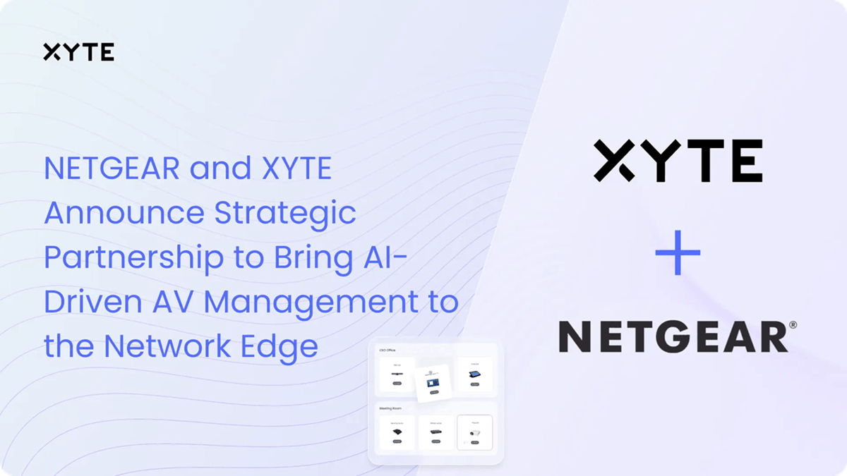 NETGEAR and Xyte’s heading for the partnership announcement