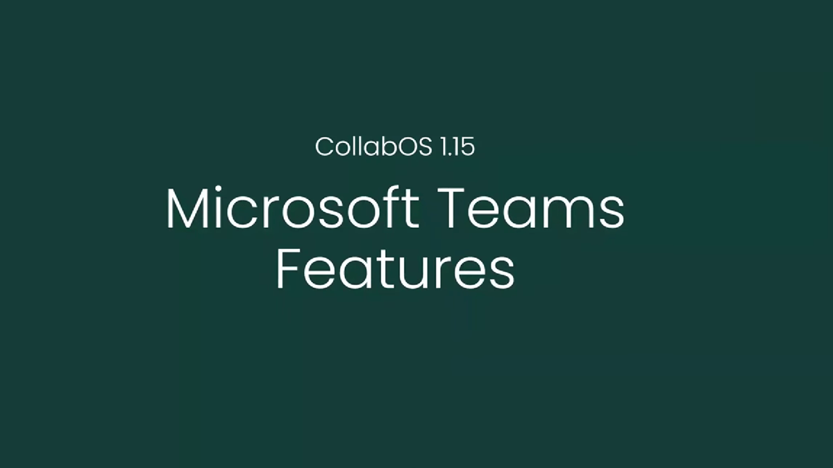 “CollabOS 1.15 Microsoft Teams Features” text over a dark green background