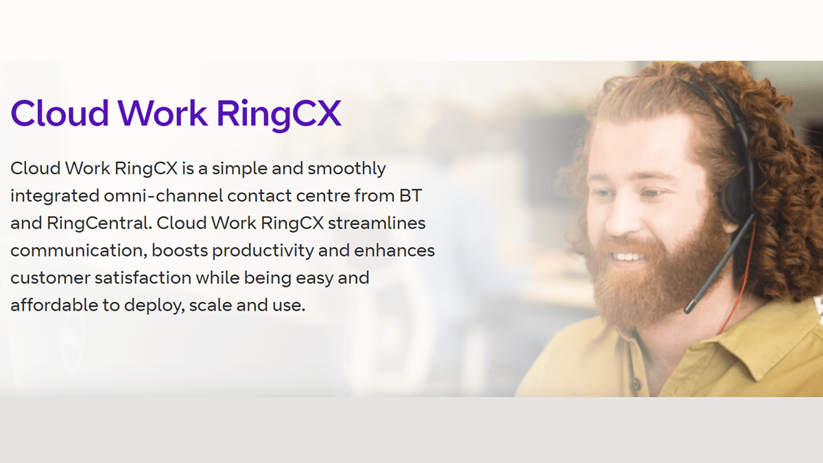 Cloud Work RingCX combines BT’s networking expertise with RingCentral’s advanced communication technology.