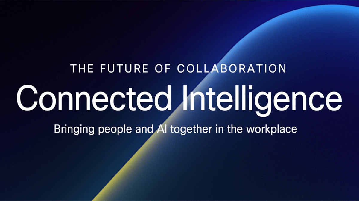 The text “The Future of Collaboration: Connected Intelligence. Bringing people and AI together in the workplace” over a background with hues of blue and yellow