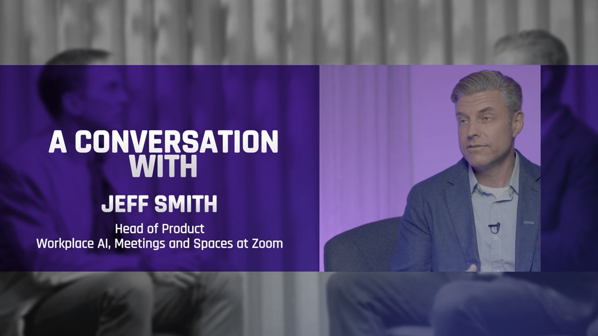 Craig Durr interviews Jeff Smith, Head of Product - Workplace AI, Meetings, and Spaces at Zoom