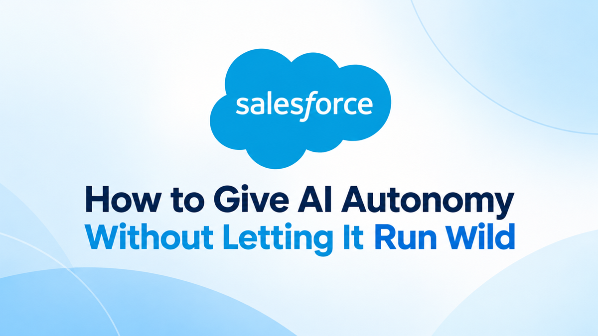 Salesforce logo above the headline “How to Give AI Autonomy Without Letting It Run Wild” on a minimalist blue-and-white background