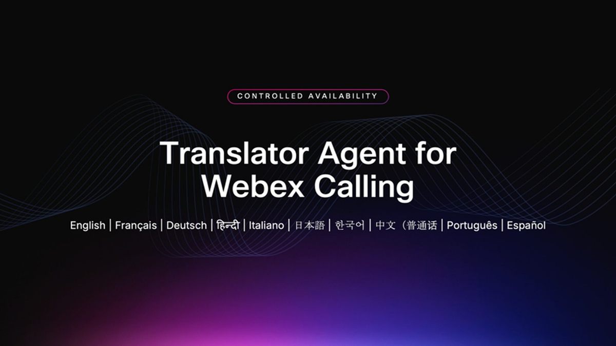 Webex Translator Agent banner featuring real-time speech translation for Webex Calling and its 10 supported languages