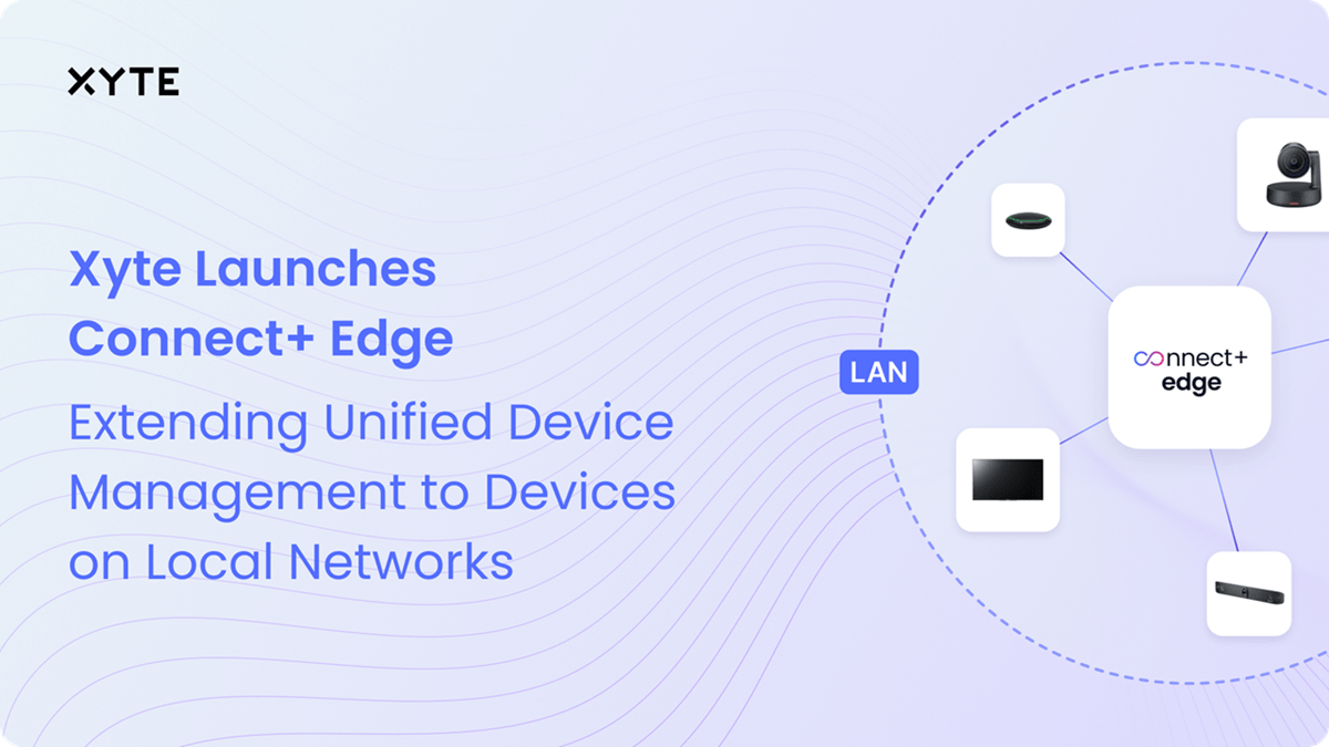 Xyte has introduced Connect+ Edge, an innovative solution extending its unified device management capabilities to include devices on local networks.